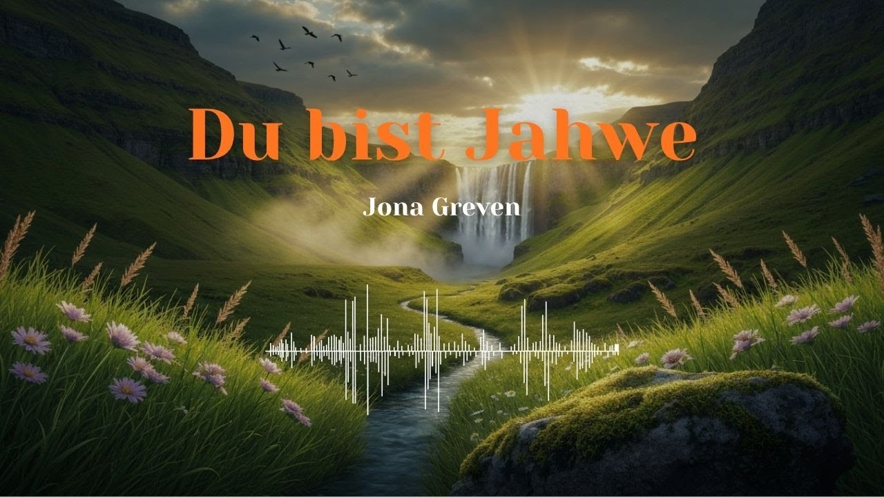 Du bist Jahwe &ndash; Jona Greven | Neuer Deutscher Lobpreis