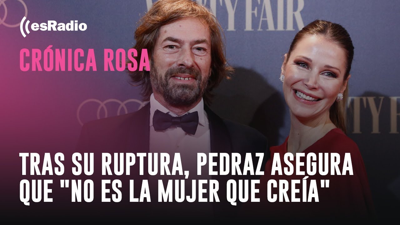 Cr&oacute;nica Rosa: Pedraz comunica a su entorno la ruptura y asegura que 