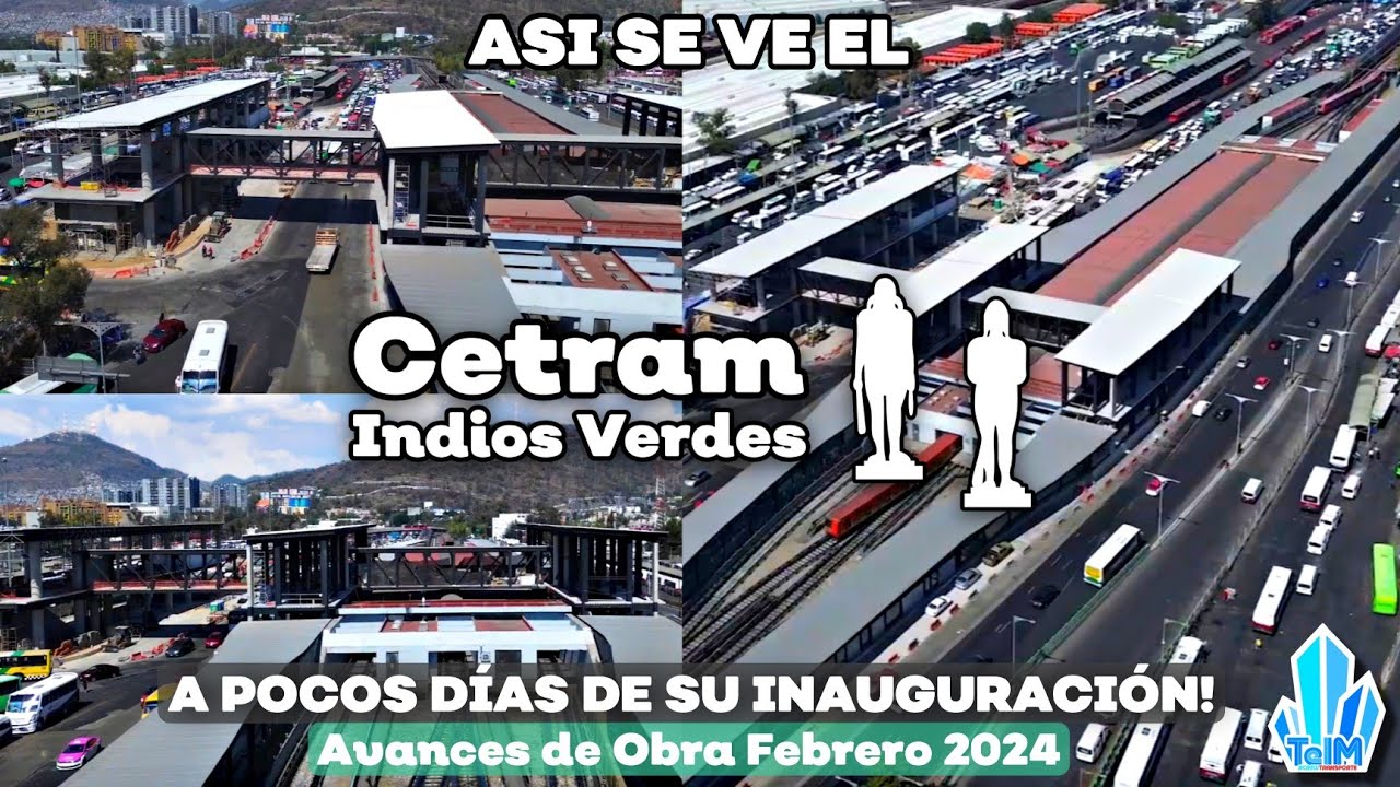 Así se ve el CETRAM INDIOS VERDES a unos días de su INAUGURACIÓN! (Avances de Obra Febrero 2024)