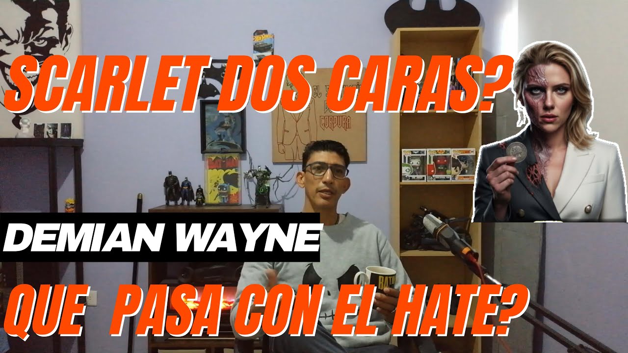 SCARLET DOS CARAS! / DEMIAN WAYNE VIENE CON TODO!