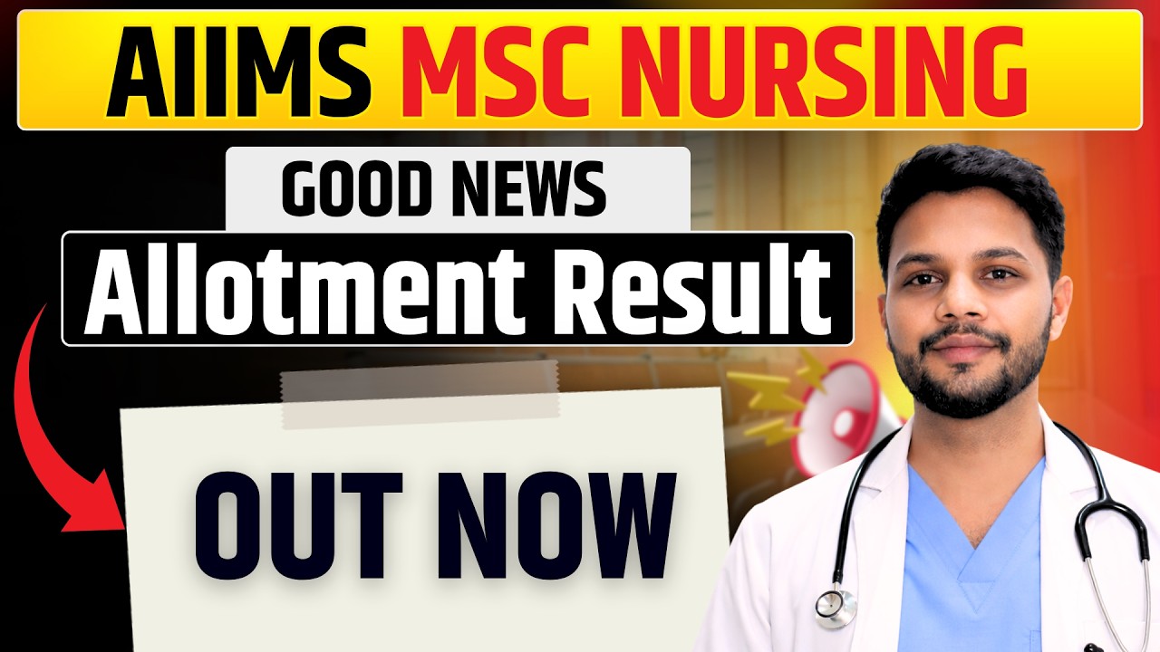 AIIMS MSc Nursing Allotment Result 2026 OUT | Counselling Result Released |  Allotment Process