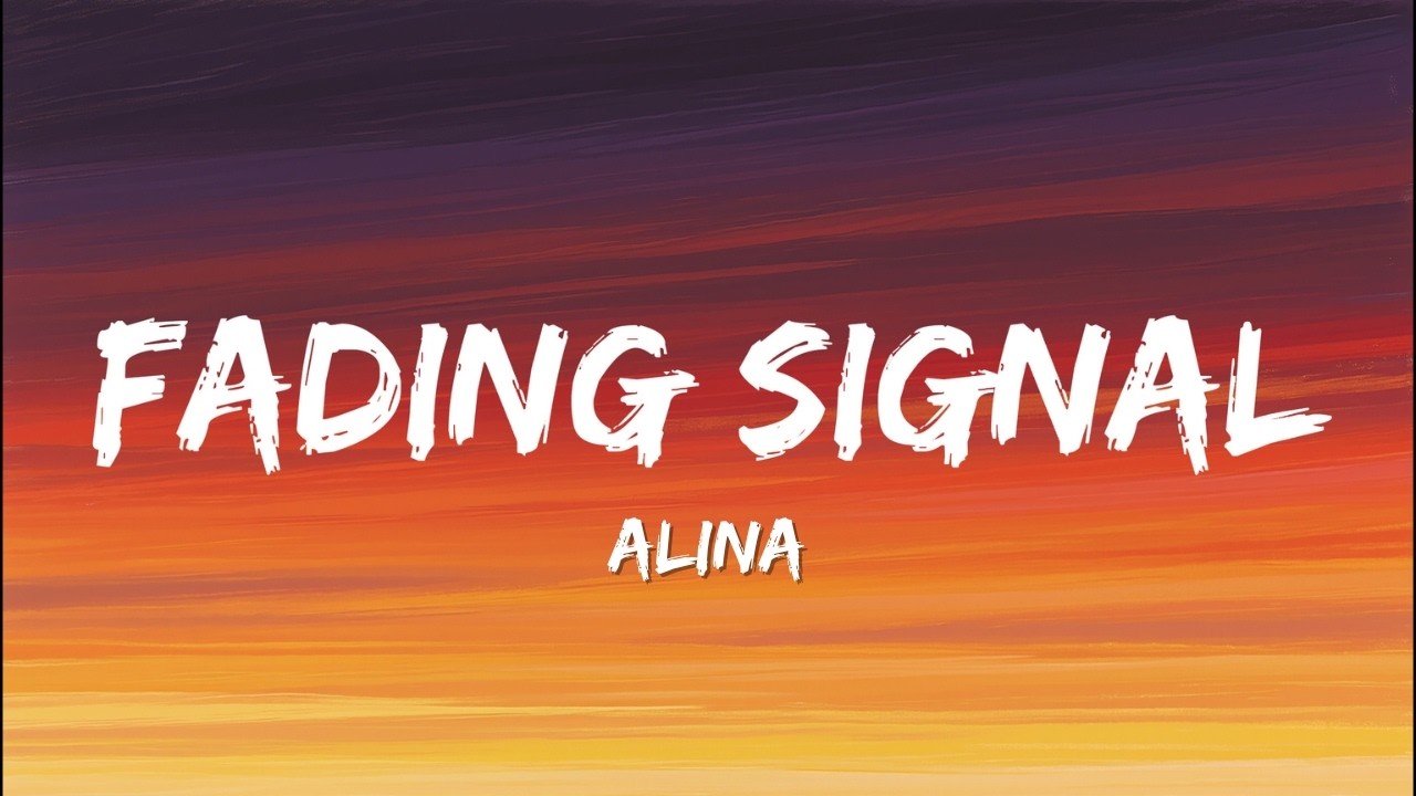 Fading Signal - Alina (Lyrics) Broken Song