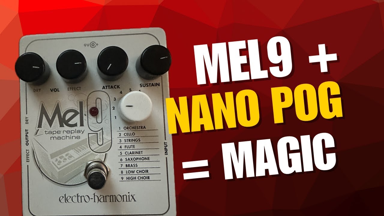 Electro-Harmonix MEL9 Demo | Nano POG + Reverb = Mellotron Magic