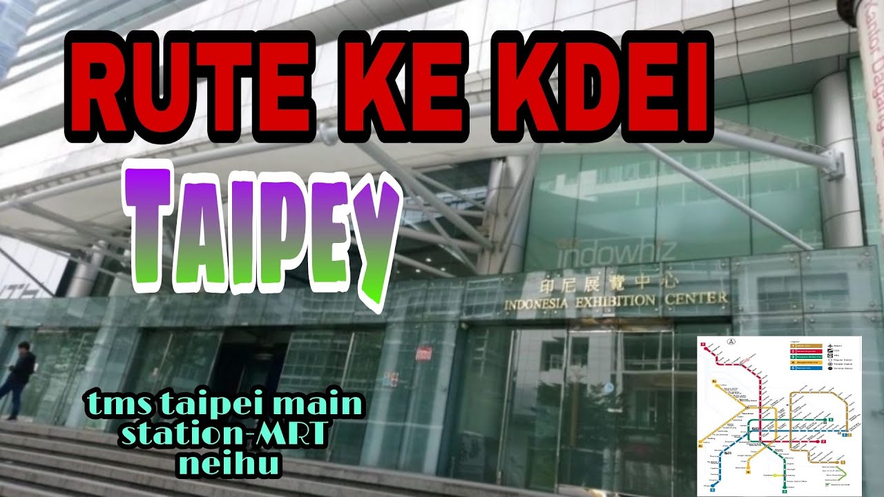 RUTE MENUJU TEMPAT KDEI TAIPEI NEIHU//DARI TAIPEY MAIN STATION