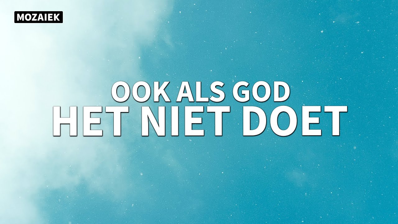 Zondag 26 juli 2020 | Jannica van Barneveld | Ook als God het niet doet | Mozaiek