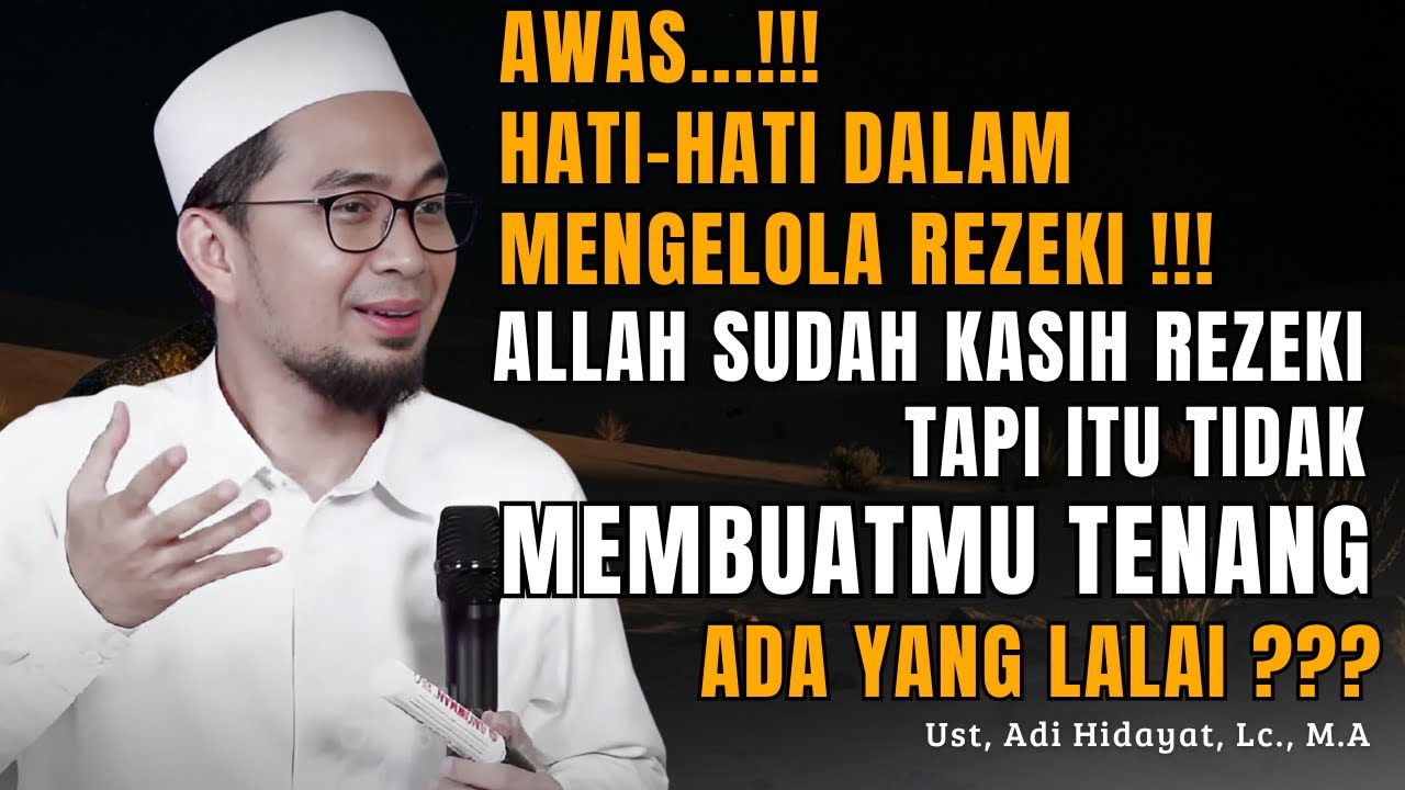 Awas !!! REZEKI YG TIDAK SEIMBANG, MENYEBABKAN MUNCULNYA KETIDAKNYAMANAN - Ust. Adi Hidayat, Lc. M.A