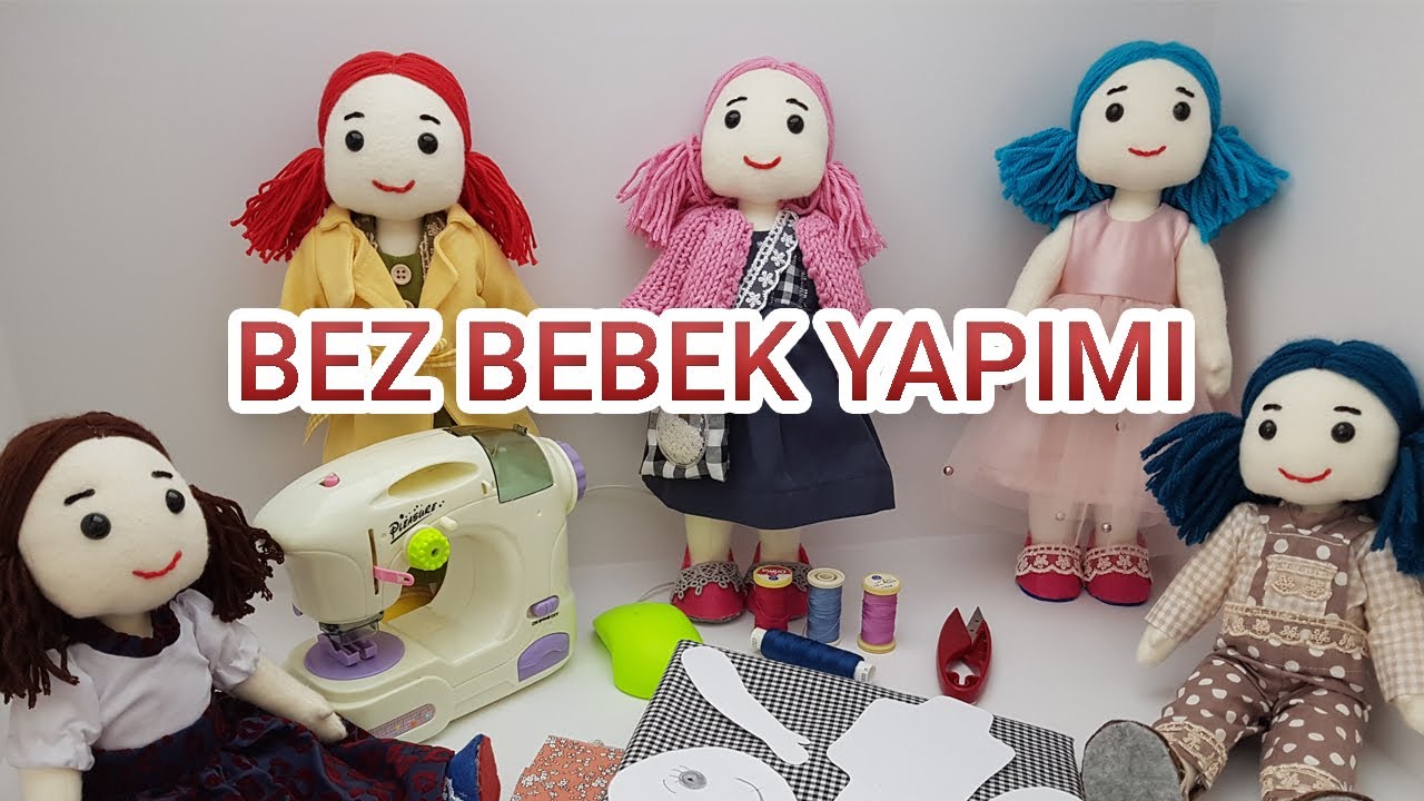 BEZ BEBEK YAPIMI 1.Bölüm ( Oyuncak Bez Bebek Nasıl Yapılır - Yapım Aşamaları )