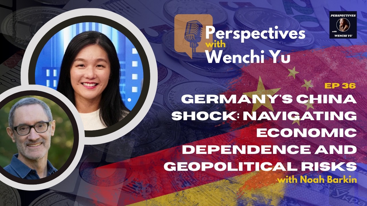 EP36 Germany's China Shock: Navigating Economic Dependence and Geopolitical Risks with Noah Barkin