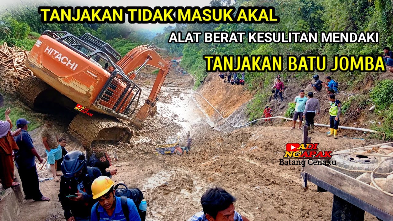 Tanjakan  Tidak Masuk Akal..Batu jomba Semakin Terjal Alat Berat Kesulitan  Mendaki Sampai meluncur