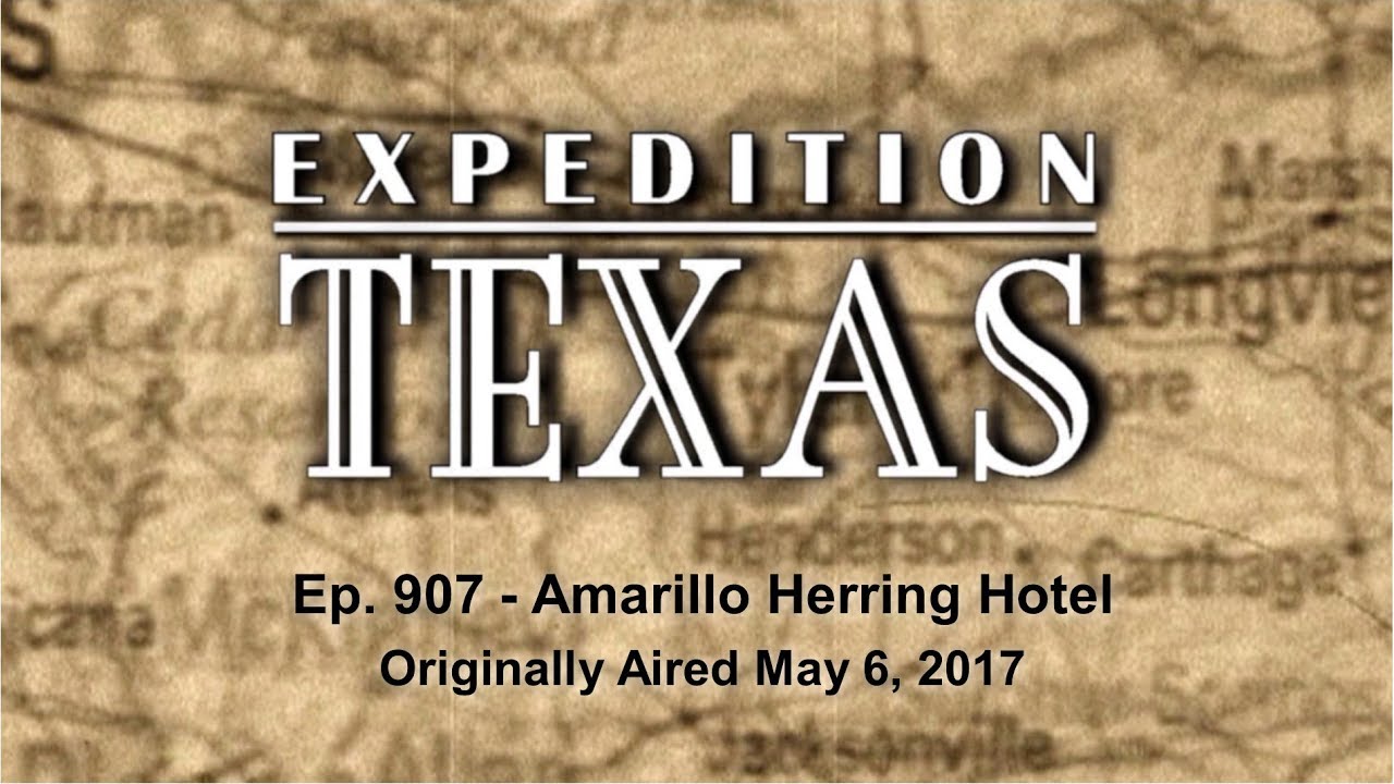 Expedition Texas - Episode 907 - Amarillo Herring Hotel