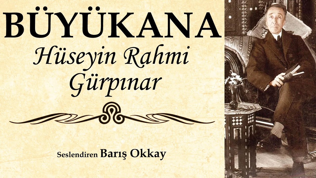 BÜYÜKANA | Hüseyin Rahmi Gürpınar | Sesli Hikaye | Seslendiren: Barış Okkay