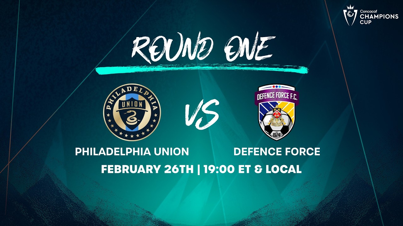 Philadelphia vs Defence Force | 2026 Concacaf Champions Cup