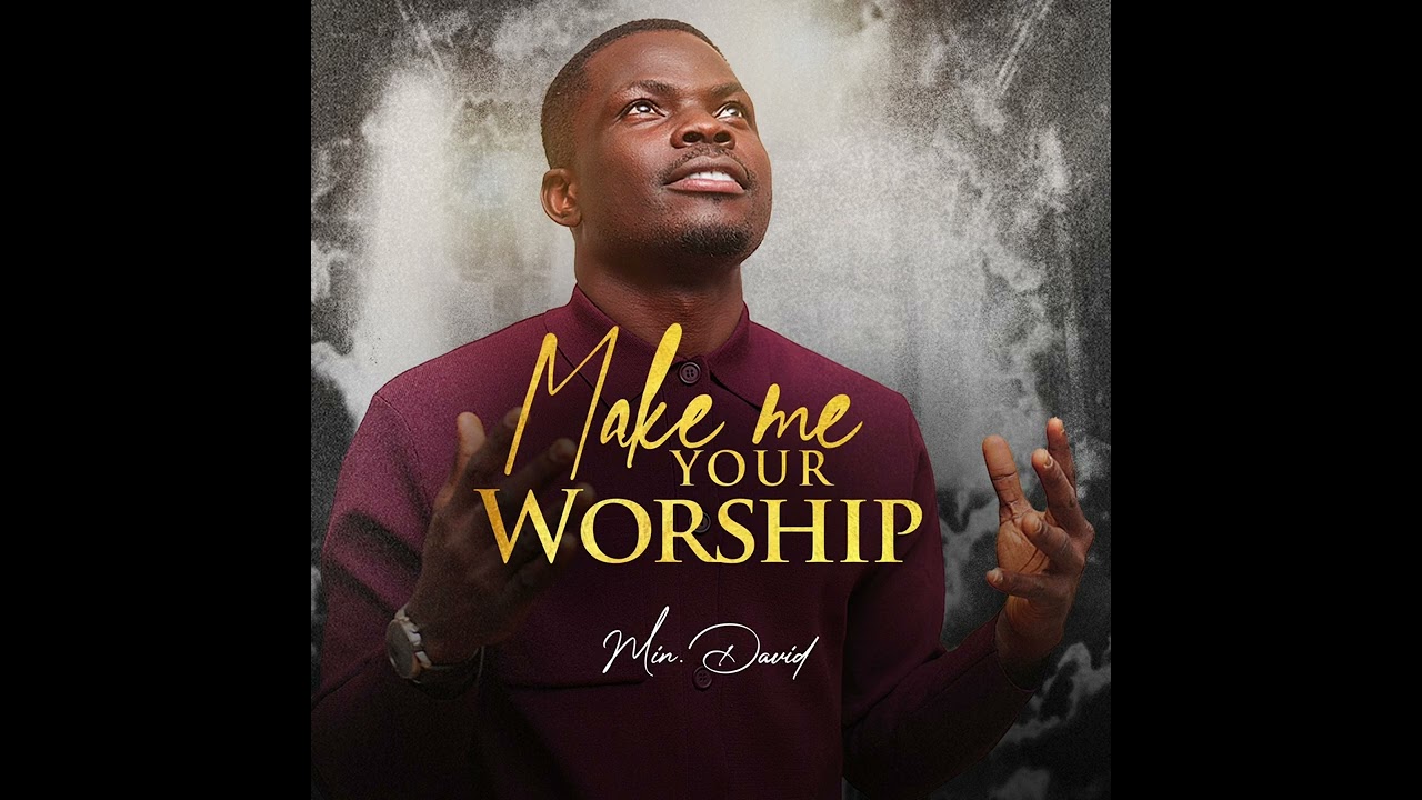 MAKE ME YOUR WORSHIP- Minister David #worship #sacrifice #consecration #holyghost #fire #sound #help