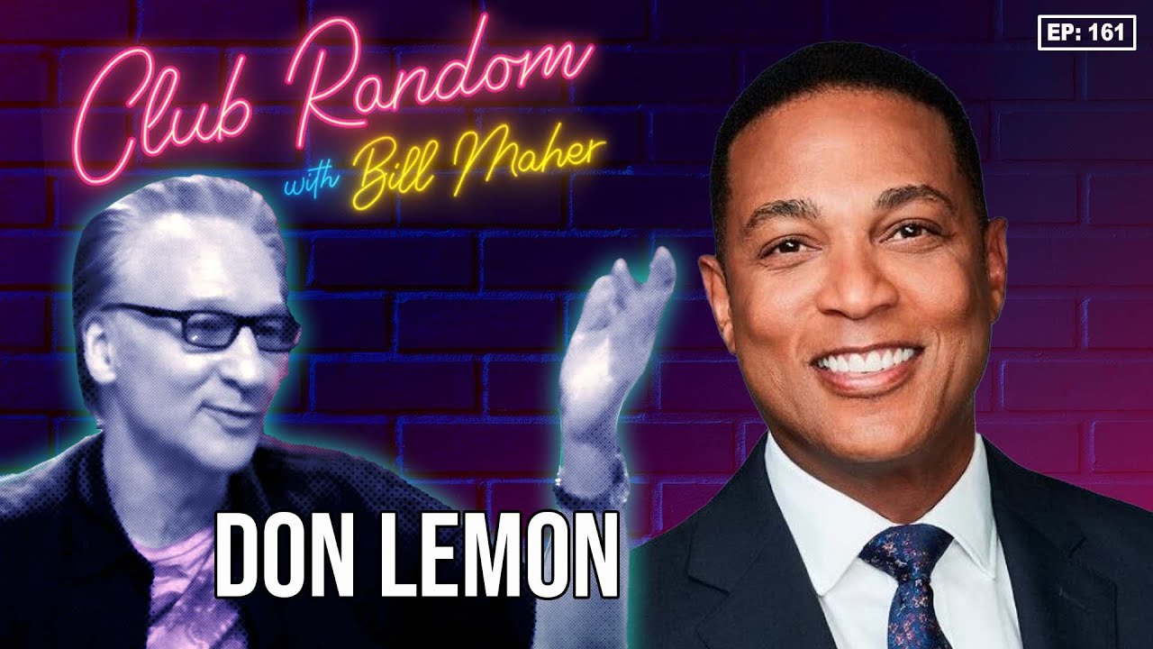 Don Lemon | Club Random with Bill Maher