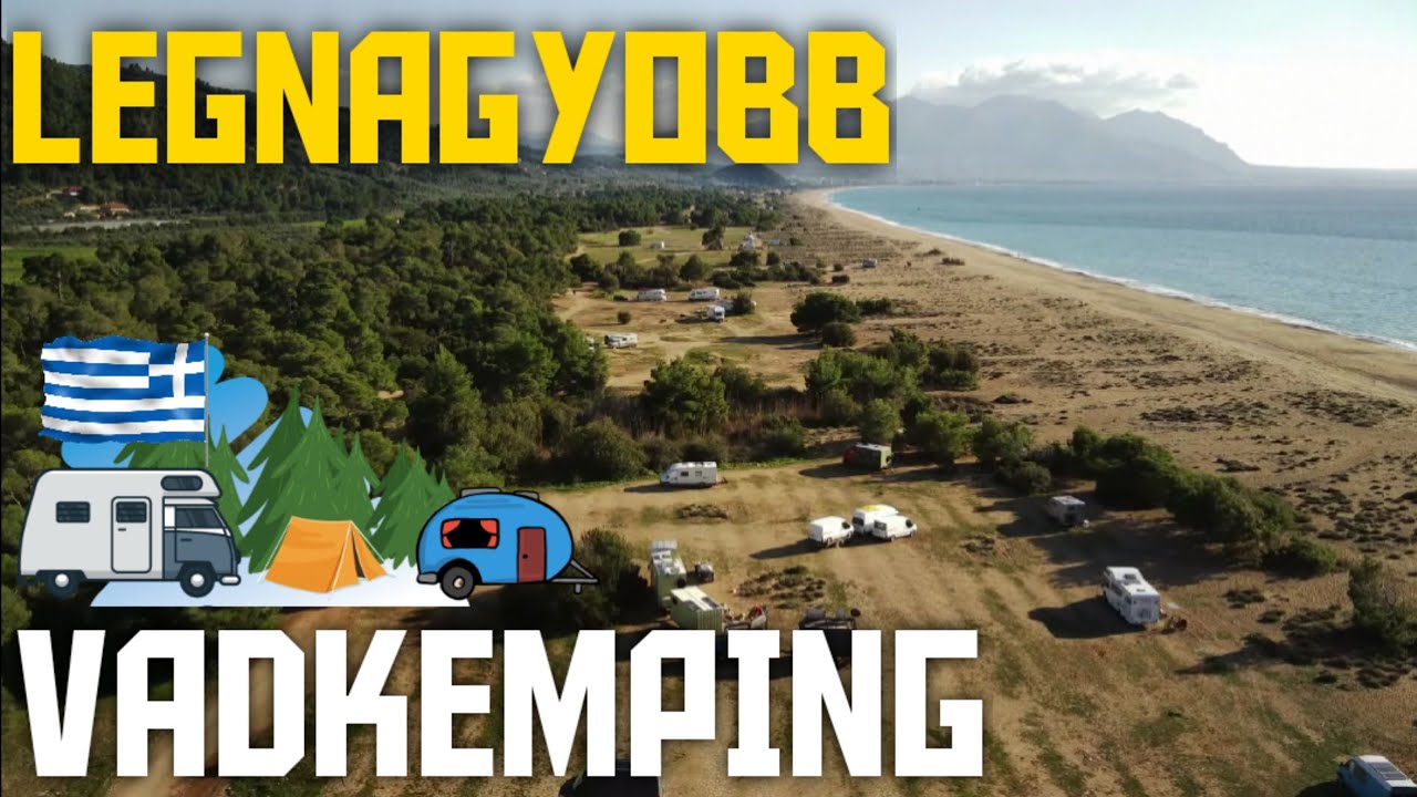 Az eddigi legtutibb vadkemping Görögországban! - Elia Beach