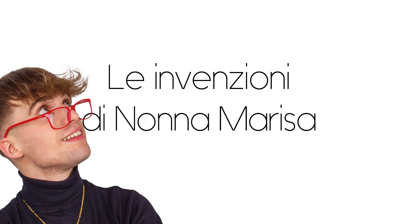 NONNA MARISA E LE INVENZIONI - iSavat S
