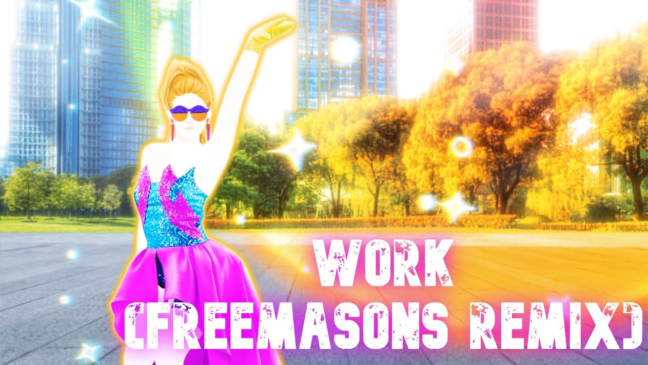 Just Dance 2026 Edition - Work (Freemasons Remix) by Kelly Rowland (Fanmade Mashup)