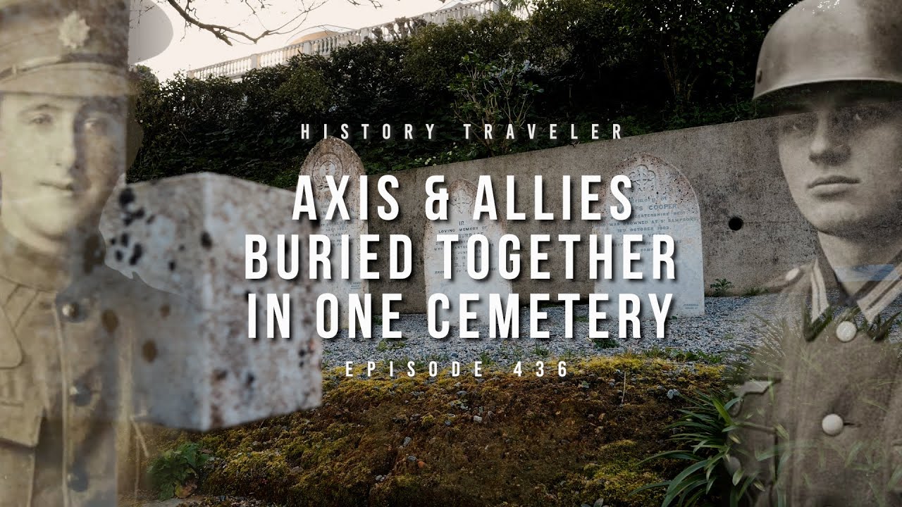 Axis & Allies Buried Together in One Cemetery in Guernsey | History Traveler Episode 436