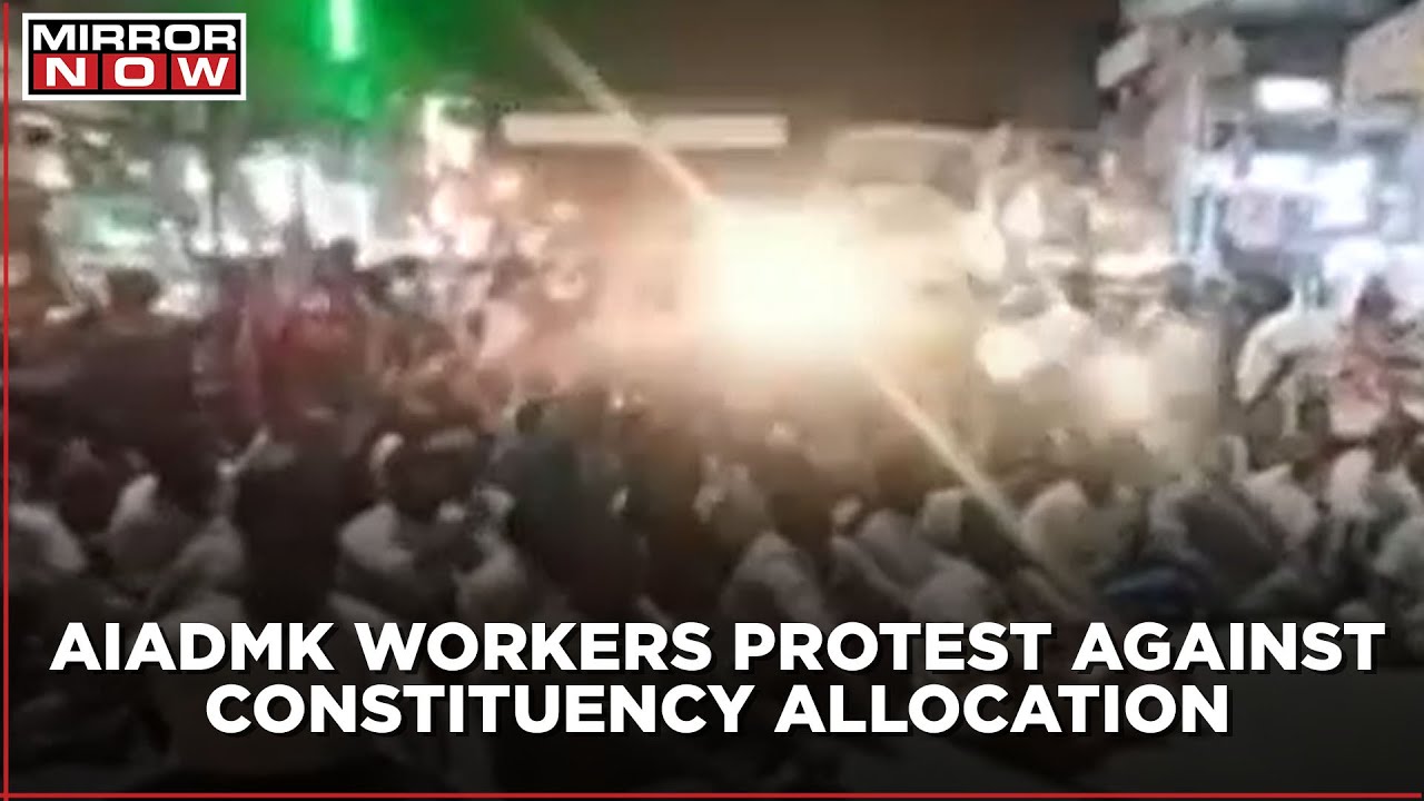 Tamil Nadu Polls: AIADMK workers protest in 5 constituencies, express grief over ticket distribution
