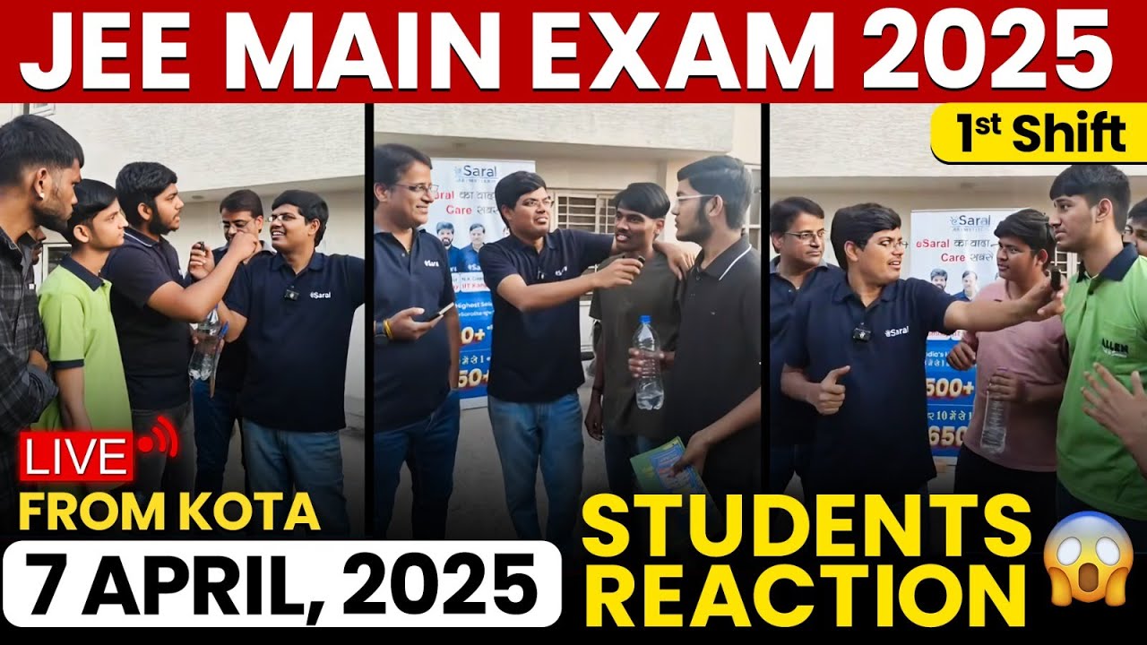 JEE Mains 2025: 7 April Shift 1 Exam Student Reaction 🔥| LIVE from Kota | Paper Level, Weightage