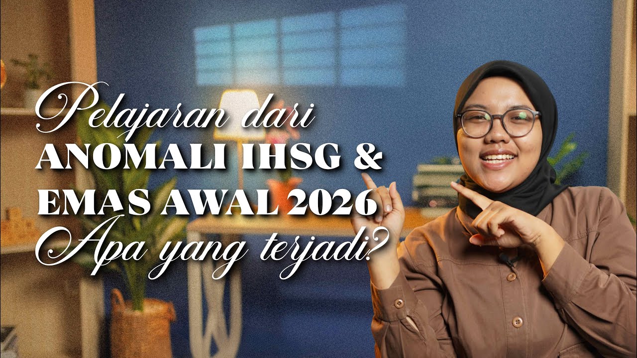 360: Pelajaran dari Anomali IHSG & Emas Awal 2026, Apa yang Terjadi?