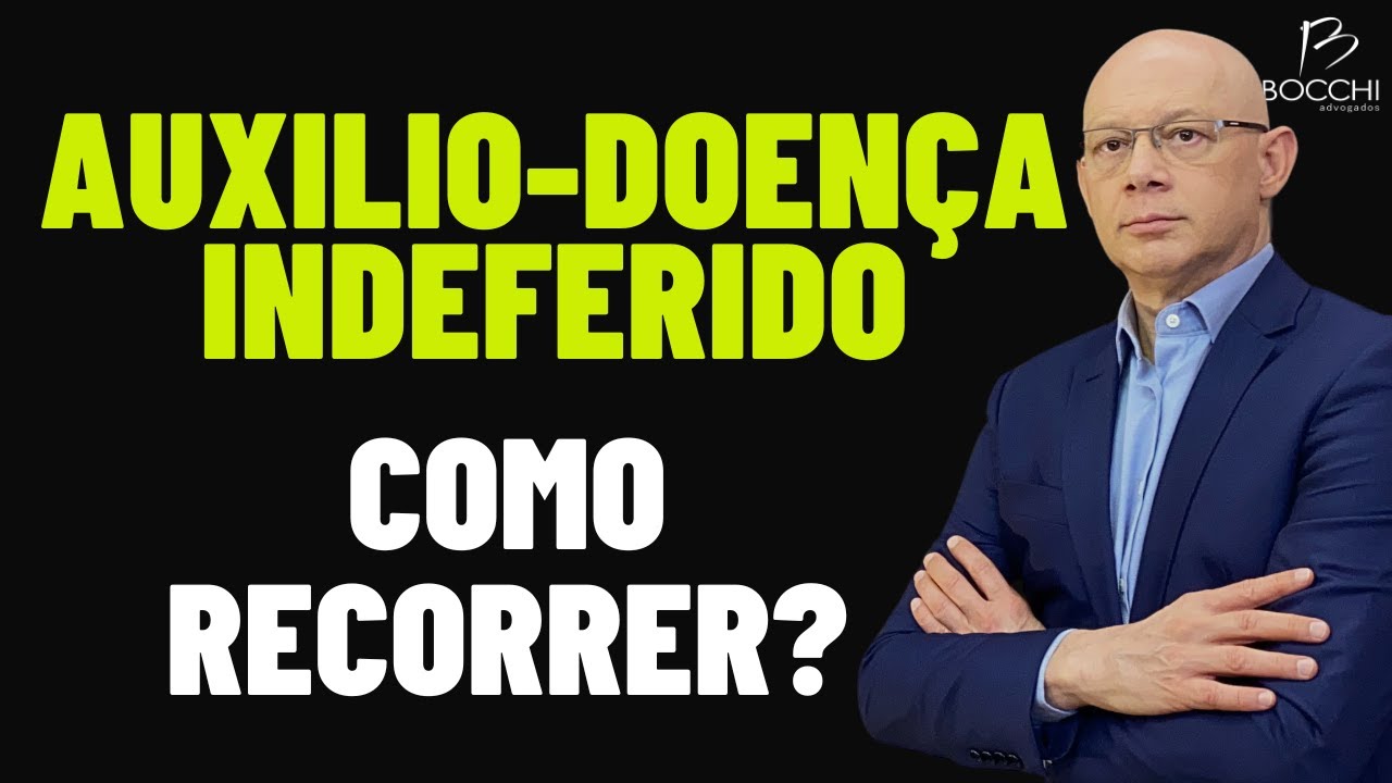 COMO RECORRER O AUX&Iacute;LIO DOEN&Ccedil;A INDEFERIDO INSS