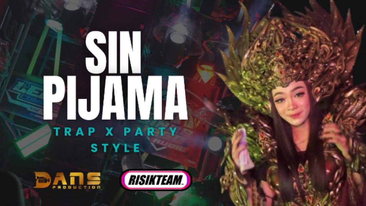 DJ TRAP SIN PIJAMA X MELODY STYLE PARTY MENGKANE FYP TIKTOK - RISIK TEAM &bull; PAULKA REVOLUTION