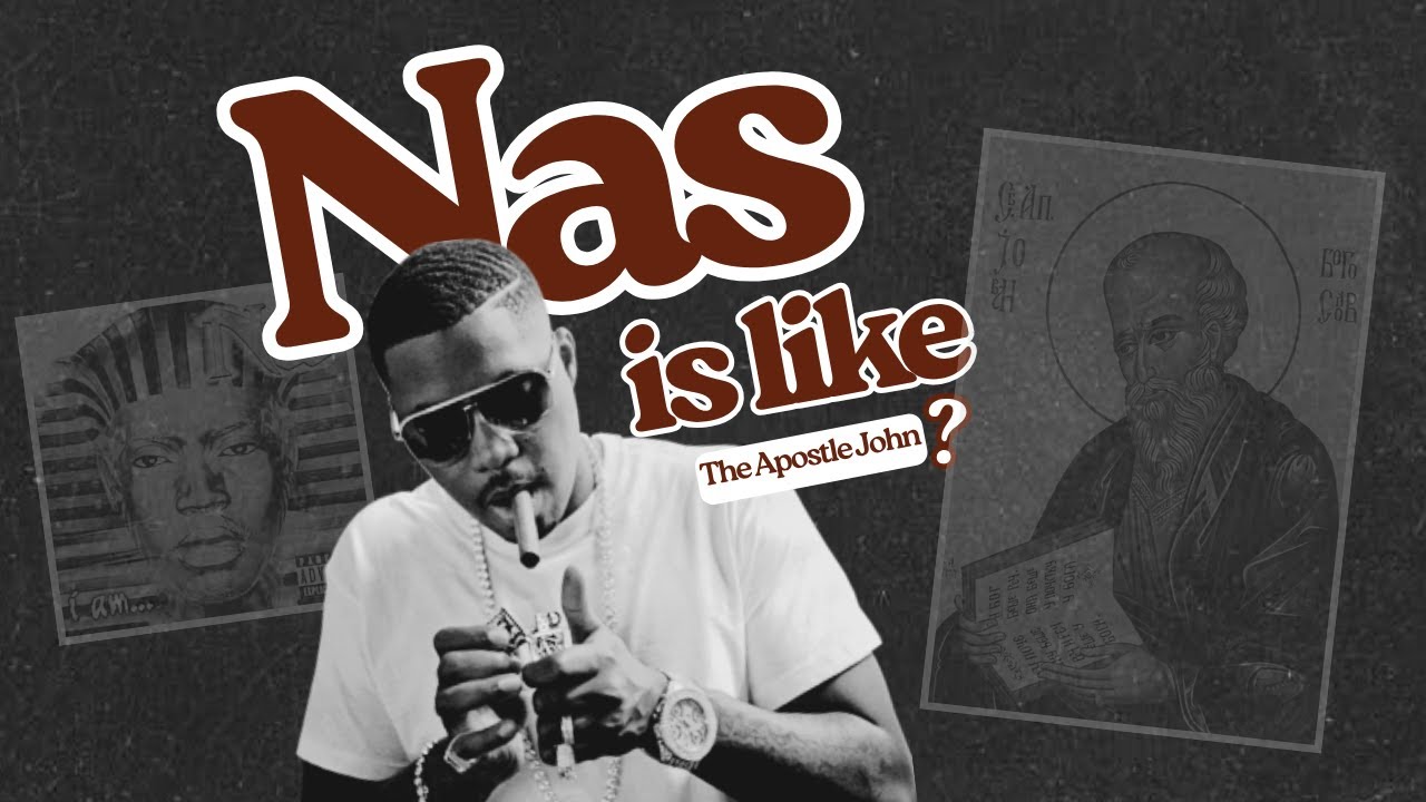 Nas is Like the Apostle John?