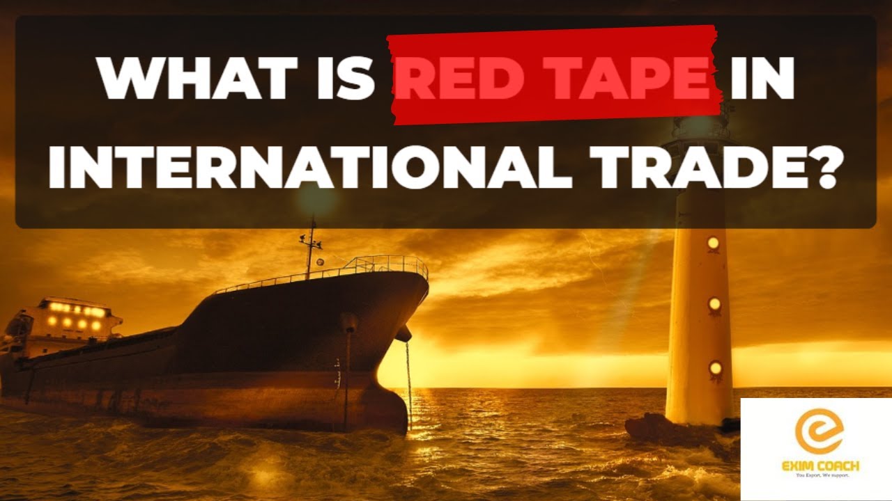 #What is Red Tape in International Trade?
