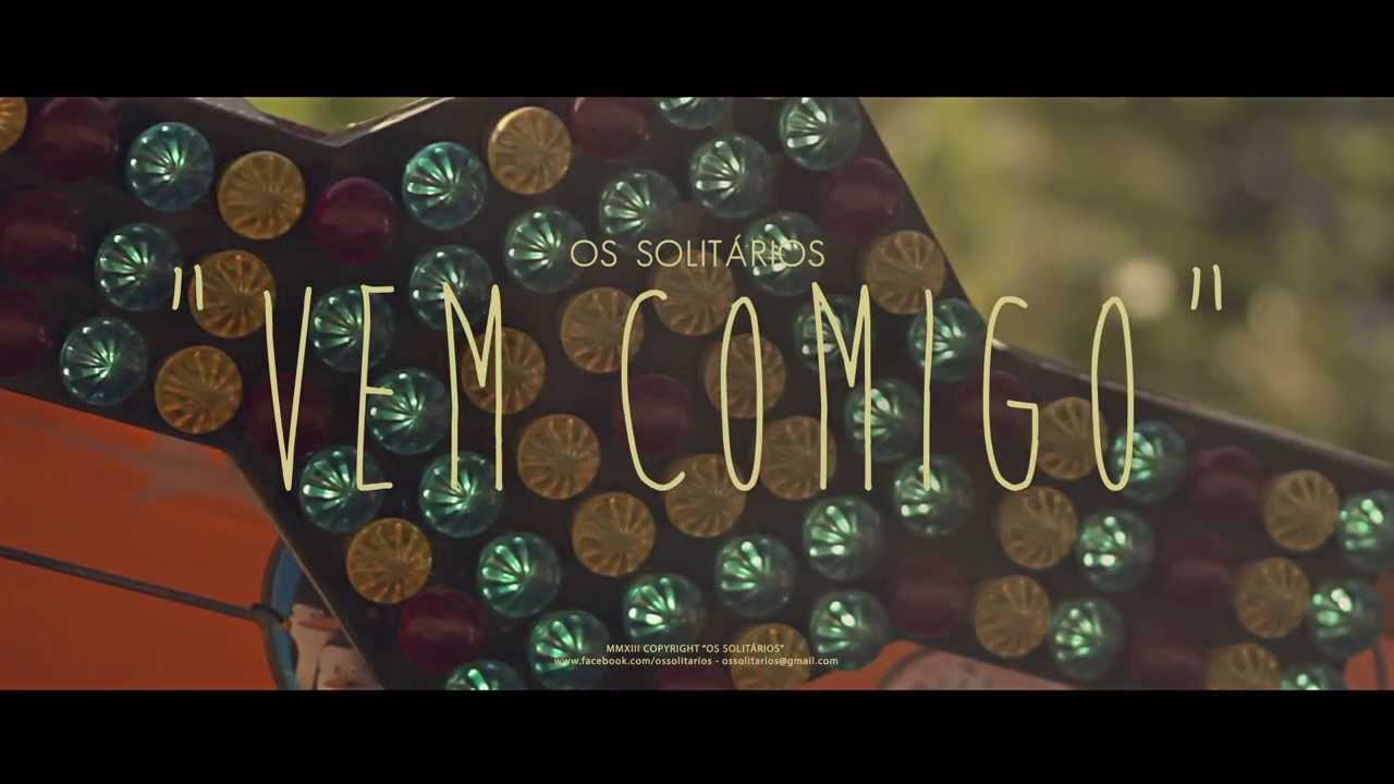 Os Solitários - Vem Comigo (Oficial)