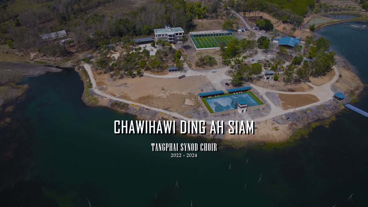 CHAWIHAWI DING AH SIAM || TANGPHAI SYNOD CHOIR || 2022 - 2024