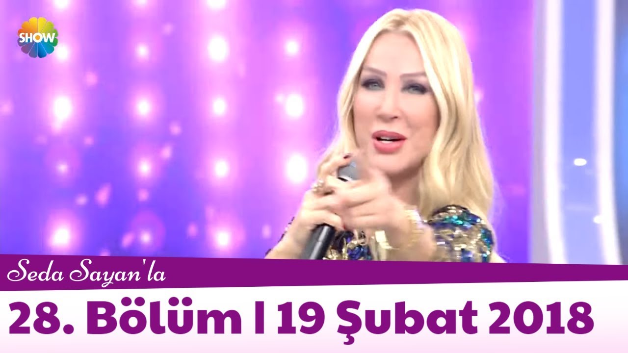Seda Sayan'la 28. Bölüm | 19 Şubat 2018