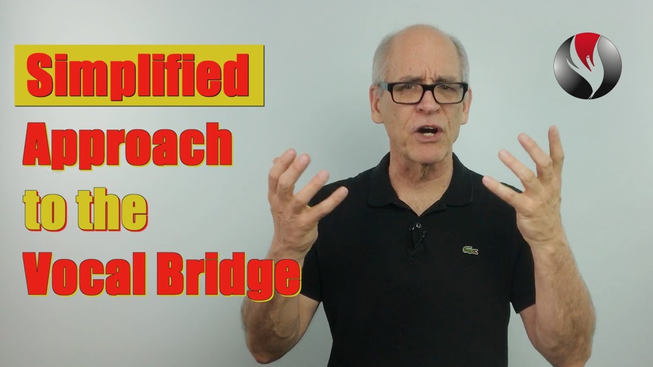 Simplified Approach to the Vocal Bridge
