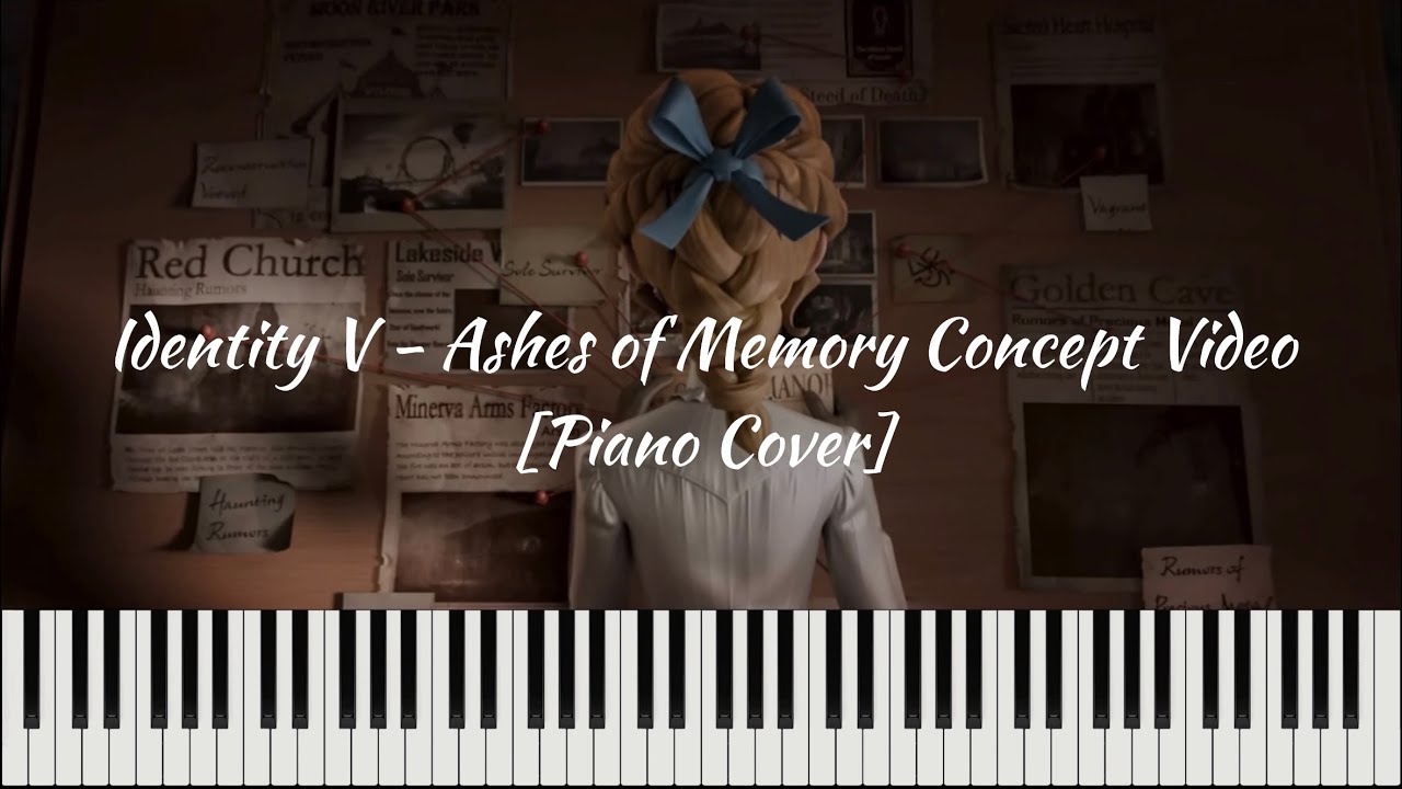 Identity V - Ashes of Memory Concept Video [Piano Cover]