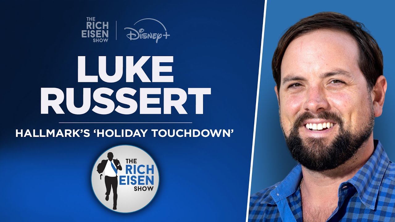 MS NOW&rsquo;s Luke Russert Talks Hallmark&rsquo;s &lsquo;Holiday Touchdown&rsquo; & Bills with Rich Eisen | Full Interview