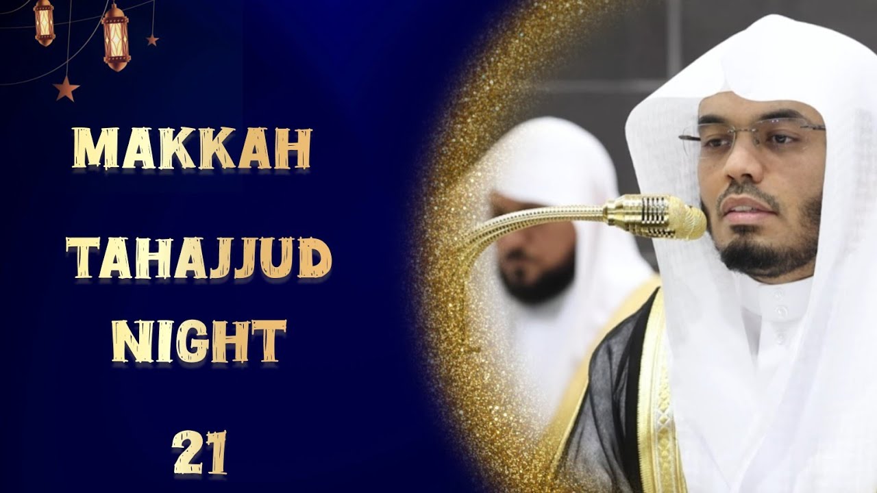 Makkah Tahajjud Night 21 Highlights | Sheikh Yasser al Dossari | 1446\2025