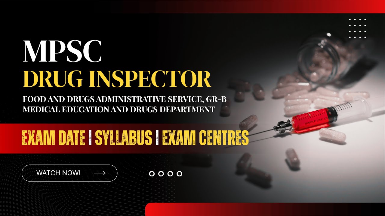 MPSC Drug Inspector 2025 | Exam Date, Syllabus & Centres | Food & Drugs Administrative Service Gr-B.