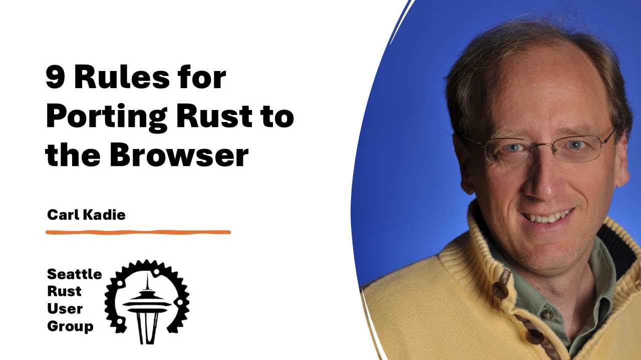9 Rules for Porting Rust to the Browser &mdash; by Carl Kadie &mdash; Seattle Rust User Group, January 2025