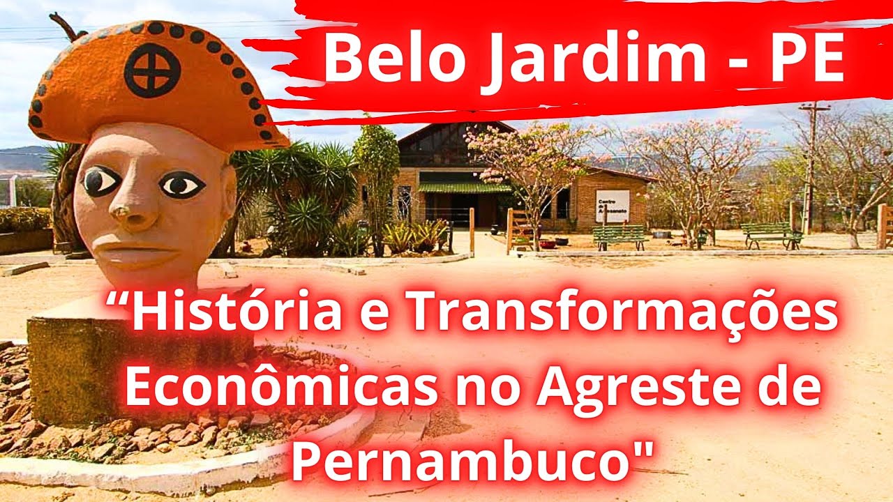 Belo Jardim Pernambuco: Cultural, História e Transformações Econômicas no Agreste do Nordeste!