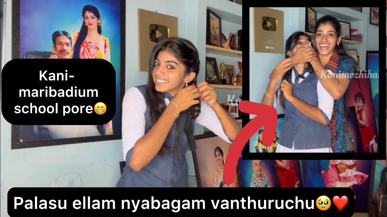 Kani - marubadium school poga pore😁…. Palasu elame nyabagam vanthuruchu🥹❤️…