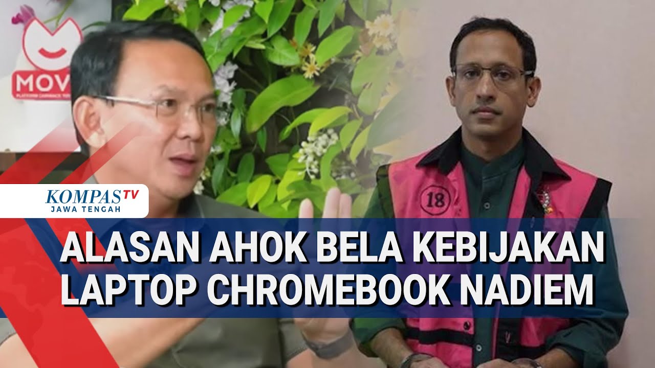 Ini Alasan Ahok Bela Kebijakan Laptop Chromebook Nadiem