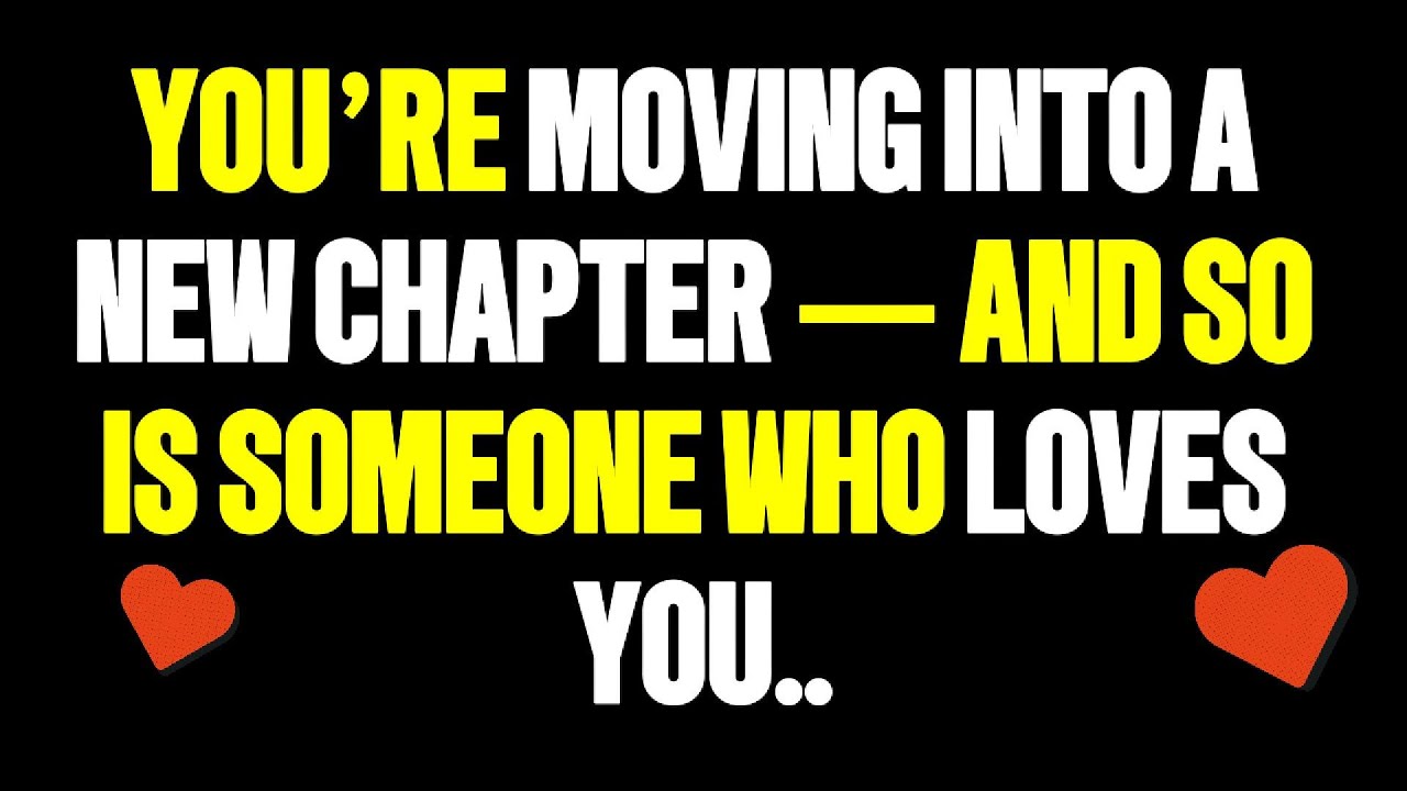 God Says You’re Moving Into a New Chapter — And So Is Someone Who Loves You..
