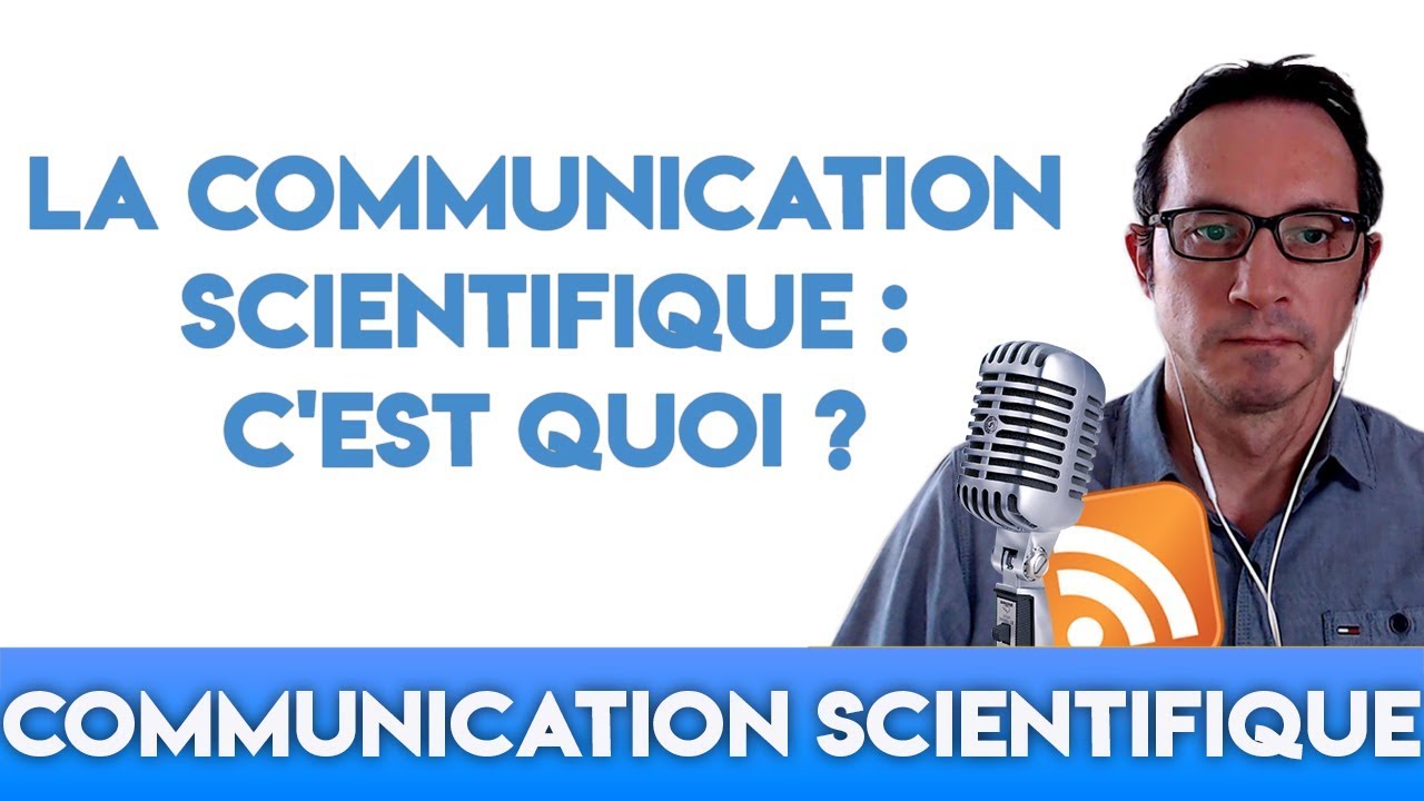 Qu'est-ce que la communication scientifique ?