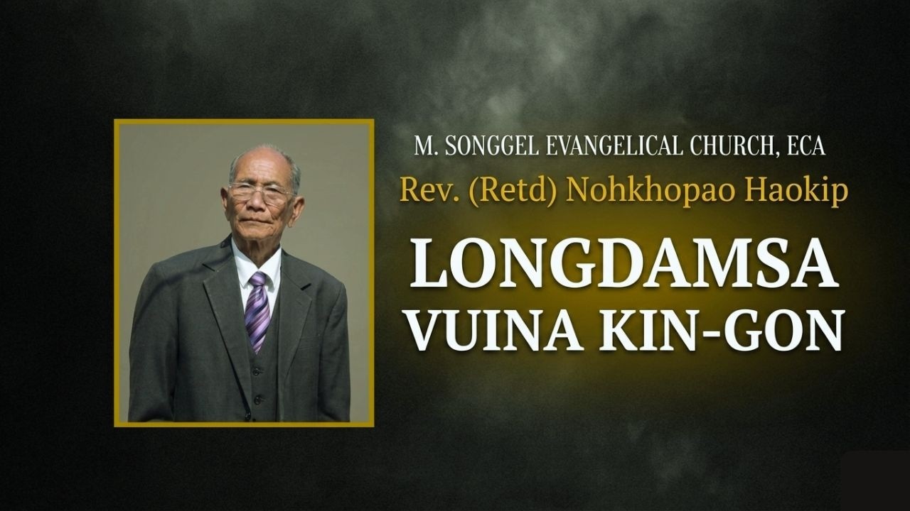 Rev. (Retd) Nohkhopao Haokip | Longdamsa Vuina Kin-gon | 31/12/2025