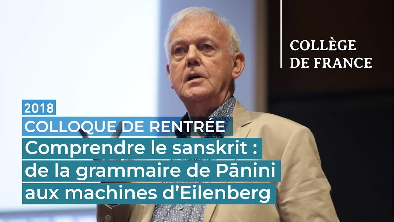 Comprendre le sanskrit : de la grammaire de Pānini aux machines d'Eilenberg - Gérard Huet