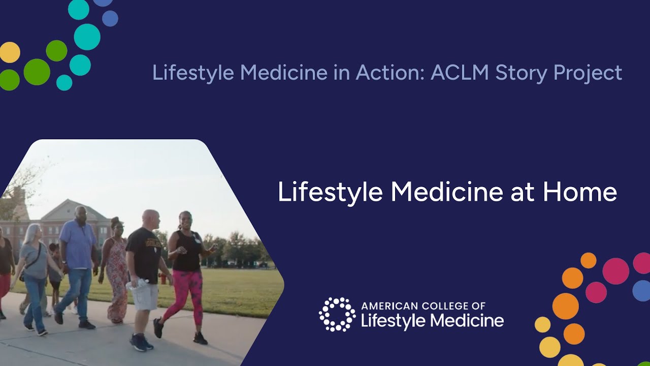 Lifestyle Medicine at Home | ACLM Story Project