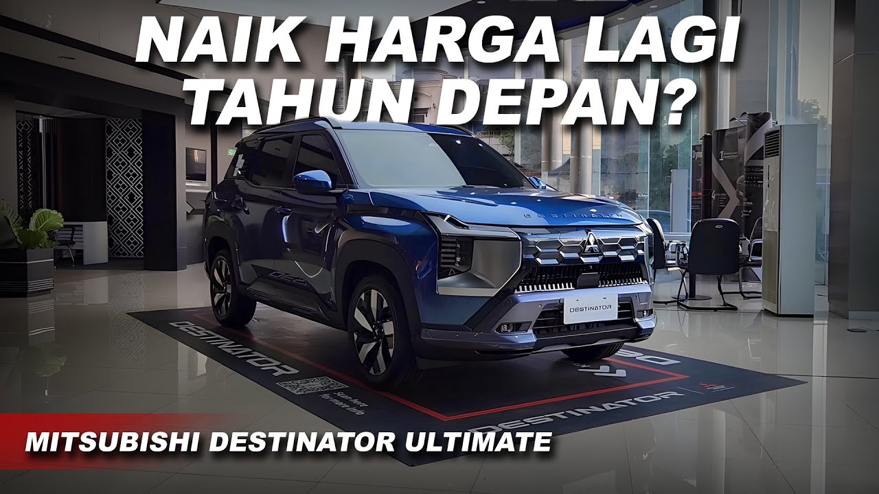 AKAN NAIK HARGA DI TAHUN 2026 - REVIEW MITUSBISHI DESTINATOR ULTIMATE
