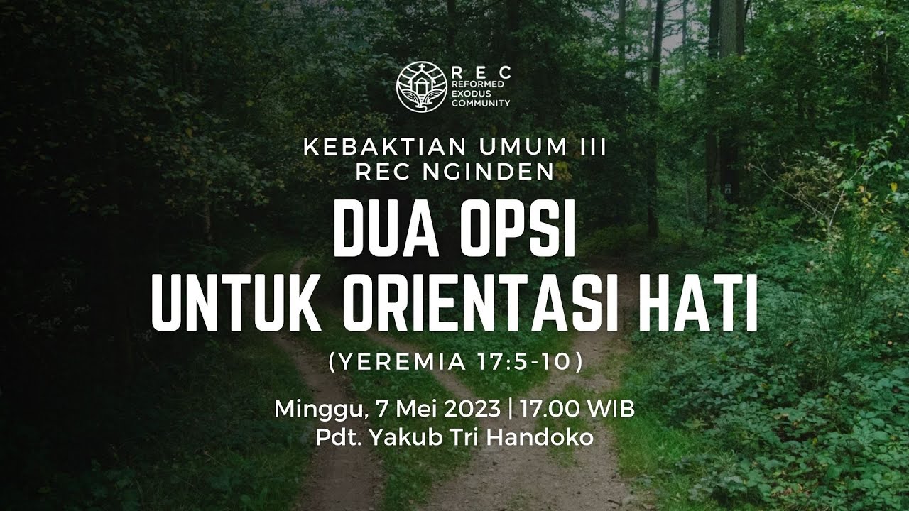 KU3 REC Nginden - Dua Opsi Untuk Orientasi Hati (Yeremia 17:5-10) - Pdt. Yakub Tri Handoko