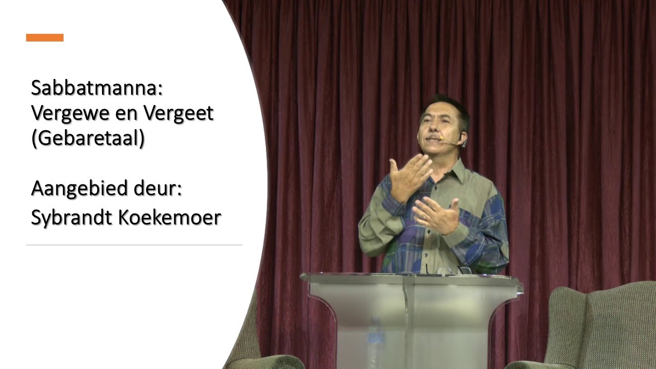 20 Des 2025: 09h30 - Sybrandt Koekemoer - Vergewe en Vergeet (Gebaretaal) - Sabbatmanna