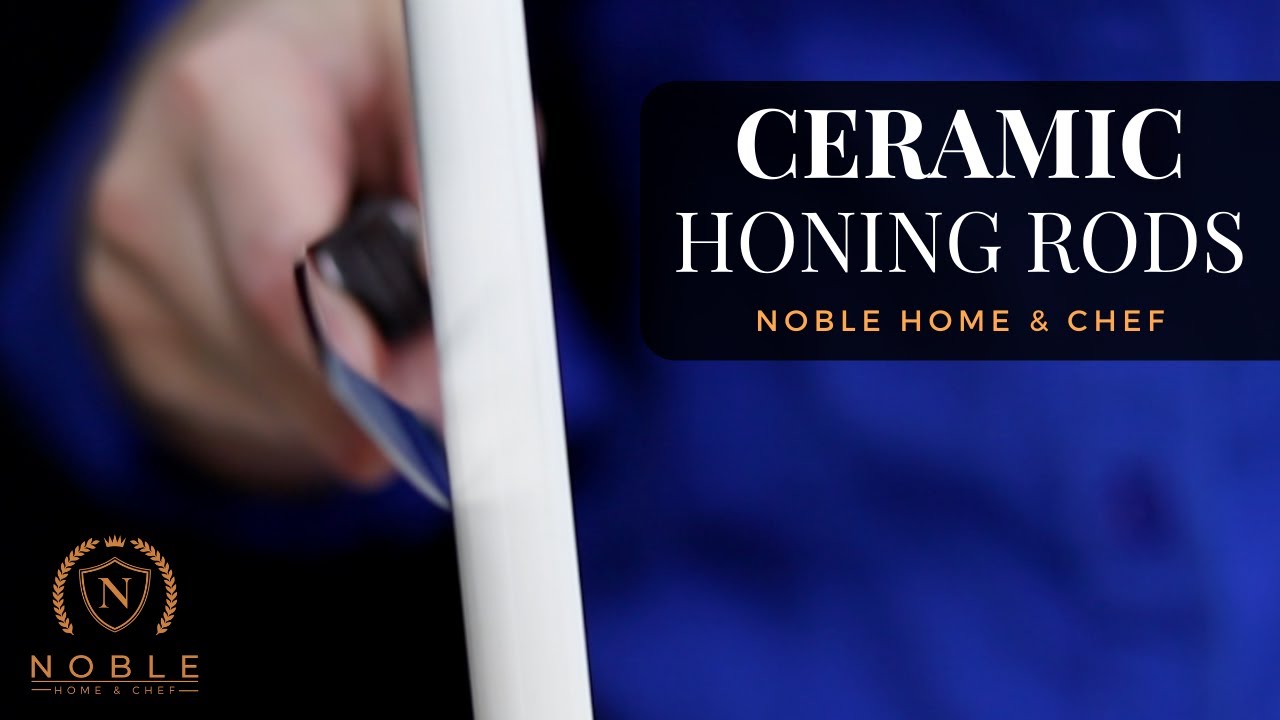 The Best Way to Maintain a Sharper Knife with Ceramic Honing Rods by Noble Home and Chef